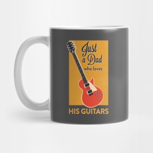 Just a Dad Who Loves His Guitars Mug